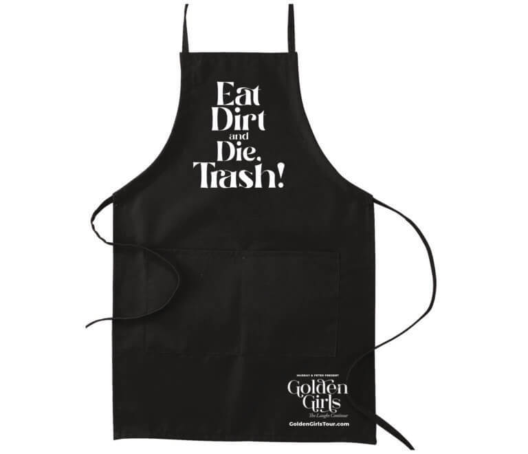 Golden Girls Eat Dirt Cooking Apron